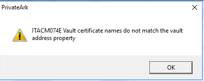 Vault - Getting error " ITACM074E Vault certificate names do not match ...