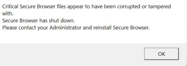 Critical Secure Browser files appear to have been corrupted or tampered ...